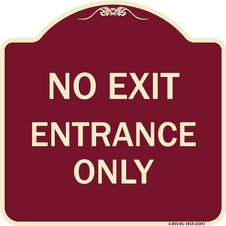 Signmission Designer Series No Exit Entrance Only, Burgundy Heavy-Gauge Alum Sign, 18" L, 18" H, BU-1818-23847 A-DES-BU-1818-23847